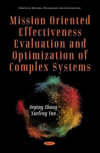 Mission Oriented Effectiveness Evaluation and Optimization of Complex Systems