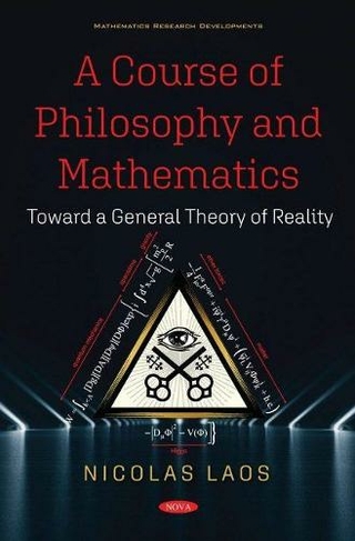 A Course of Philosophy and Mathematics: Toward a General Theory of Reality