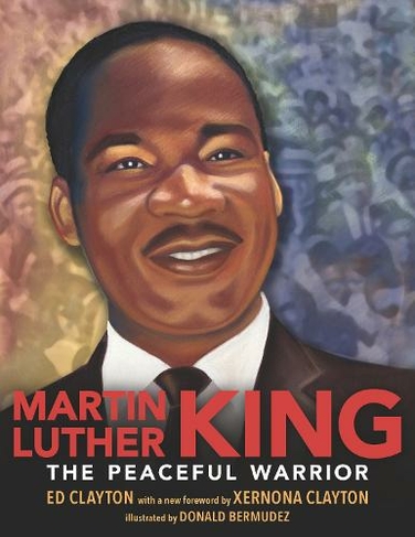 Martin Luther King: The Peaceful Warrior