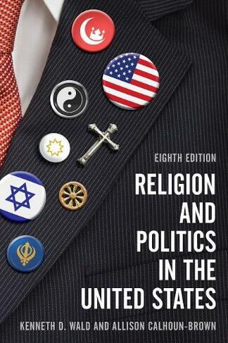 Religion and Politics in the United States: (Eighth Edition)