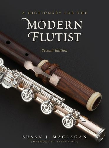 A Dictionary for the Modern Flutist: (Dictionaries for the Modern Musician 2nd Edition)