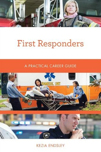First Responders: A Practical Career Guide (Practical Career Guides)