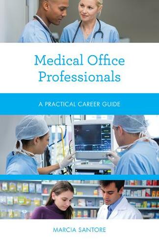 Medical Office Professionals: A Practical Career Guide (Practical Career Guides)