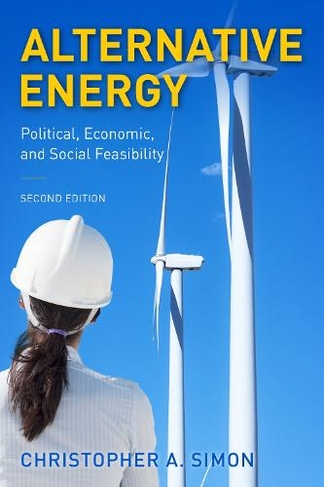 Alternative Energy: Political, Economic, and Social Feasibility (Second Edition)