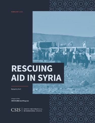 Rescuing Aid in Syria: (CSIS Reports)