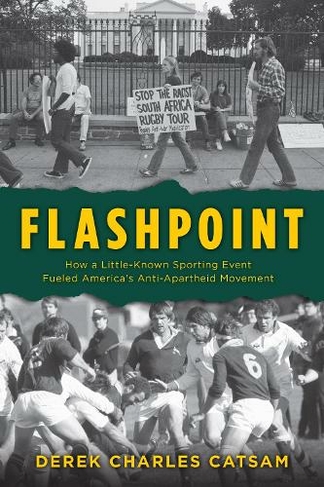 Flashpoint: How a Little-Known Sporting Event Fueled America's Anti-Apartheid Movement