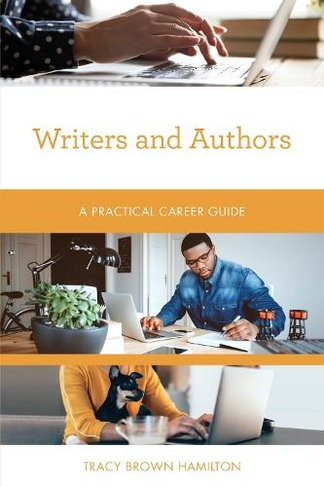 Writers and Authors: A Practical Career Guide (Practical Career Guides)