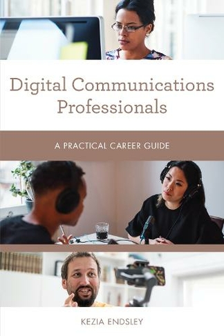 Digital Communications Professionals: A Practical Career Guide (Practical Career Guides)