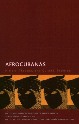 Afrocubanas: History, Thought, and Cultural Practices (Creolizing the Canon)