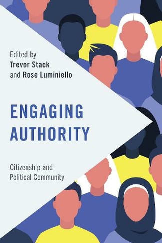 Engaging Authority: Citizenship and Political Community (Frontiers of the Political: Doing International Politics)