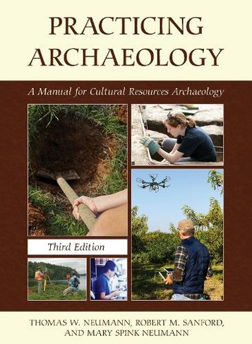Practicing Archaeology: A Manual For Cultural Resources Archaeology (third Edition)