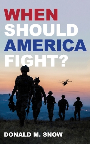 When Should America Fight?