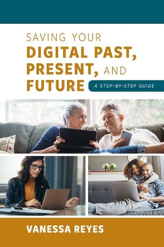 Saving Your Digital Past, Present, and Future: A Step-by-Step Guide