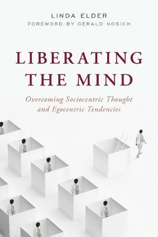 Liberating the Mind: Overcoming Sociocentric Thought and Egocentric Tendencies
