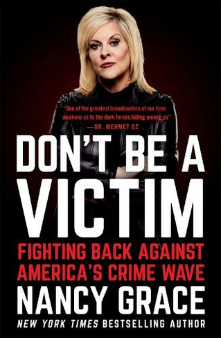 Don't Be a Victim: Fighting Back Against America's Crime Wave