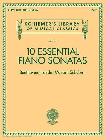 10 Essential Piano Sonatas: Beethoven Haydn Mozart Schubert