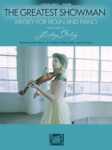 Arr. Lindsey Stirling: The Greatest Showman - Medley For Violin & Piano
