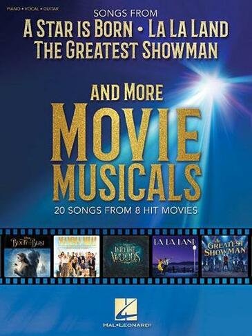 Songs from A Star Is Born and More Movie Musicals: 20 Songs from 7 Hit Movie Musicals Including a Star is Born, the Greatest Showman, La La Land & More