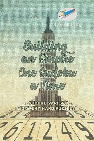 Building an Empire One Sudoku a Time Sudoku Variety of Very Hard Puzzles
