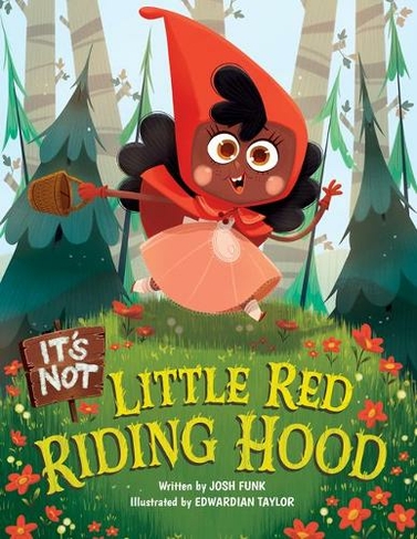 It's Not Little Red Riding Hood: (It's Not a Fairy Tale 3)