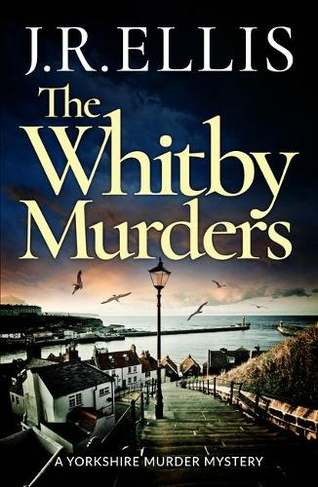 The Whitby Murders: (A Yorkshire Murder Mystery 6)