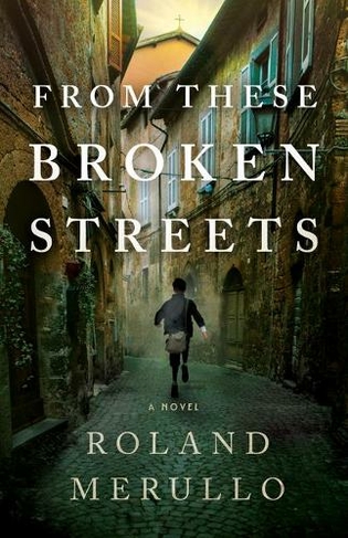 From These Broken Streets: A Novel
