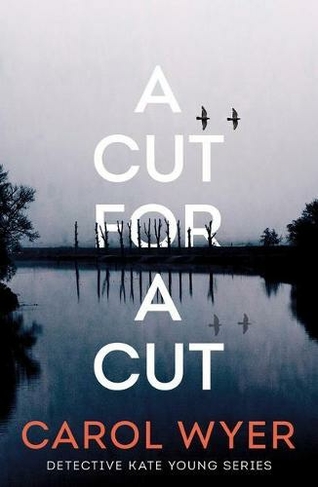 A Cut for a Cut: (Detective Kate Young 2)