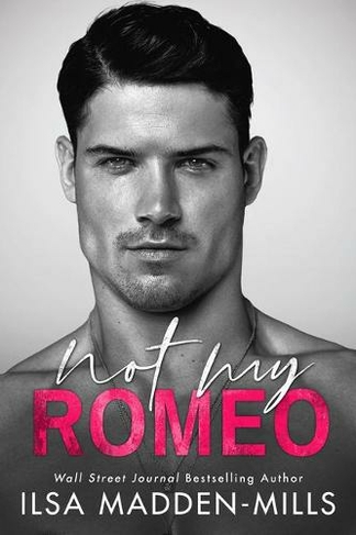 Not My Romeo: (The Game Changers 1)