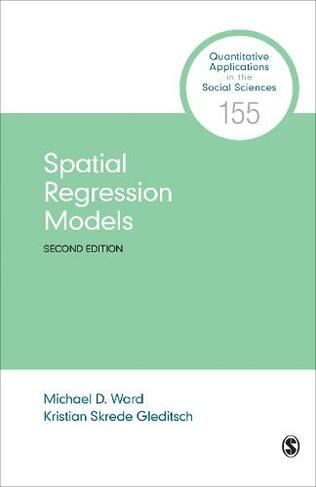 Spatial Regression Models: (Quantitative Applications in the Social Sciences 2nd Revised edition)