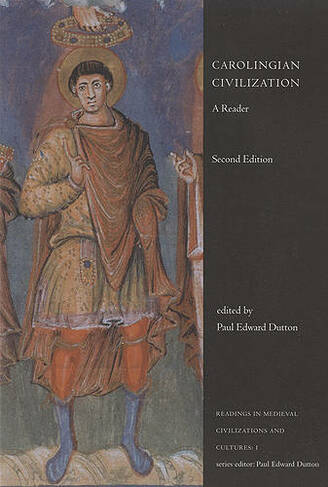 Carolingian Civilization: A Reader (Readings in Medieval Civilizations and Cultures 2nd Revised edition)