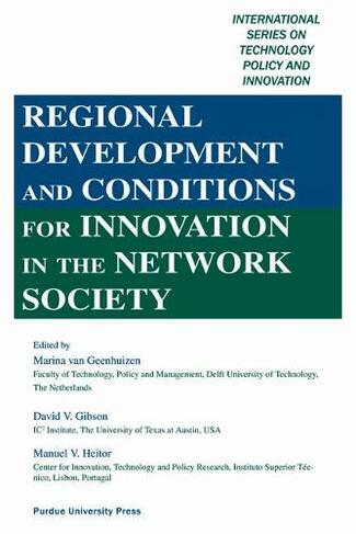 Regional Development and Conditions for Innovation in the Network Society: (International Series on Technology Policy and Innovation)
