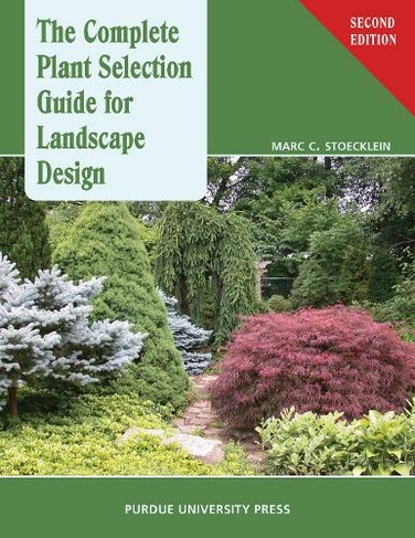 The Complete Plant Selection Guide for Landscape Design: (2nd Revised edition)
