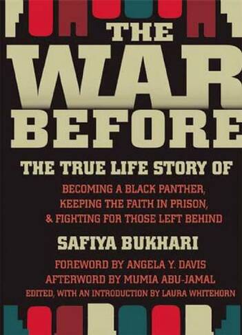 The War Before: The True Life Story of Becoming a Black Panther, Keeping Faith in Prison, and Fighting for Those Left Behind