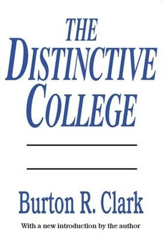 The Distinctive College: Antioch, Reed, and Swathmore (Foundations of Higher Education 2nd edition)