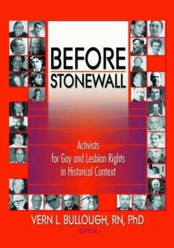 Before Stonewall: Activists for Gay and Lesbian Rights in Historical Context