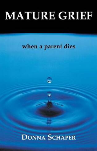 Mature Grief: When a Parent Dies