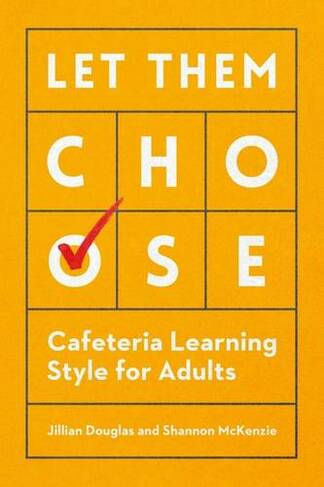 Let Them Choose: Cafeteria Learning Style for Adults