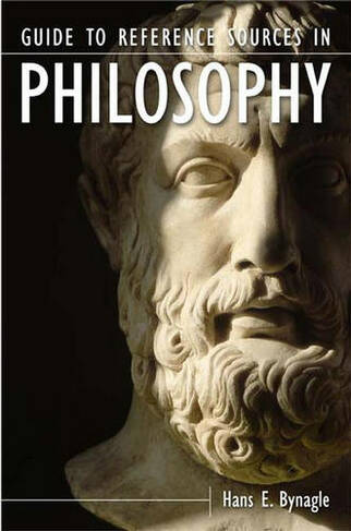 Philosophy: A Guide to the Reference Literature, 3rd Edition (Reference Sources in the Humanities 3rd Revised edition)