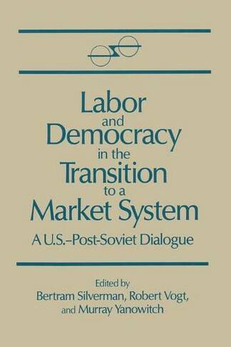 Labor and Democracy in the Transition to a Market System
