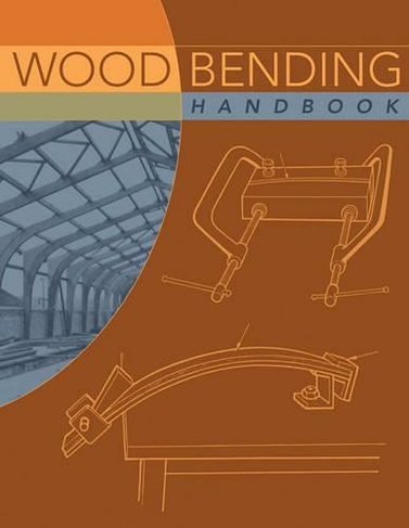 Wood Bending Handbook: Unlock the Secrets of Curving Wood