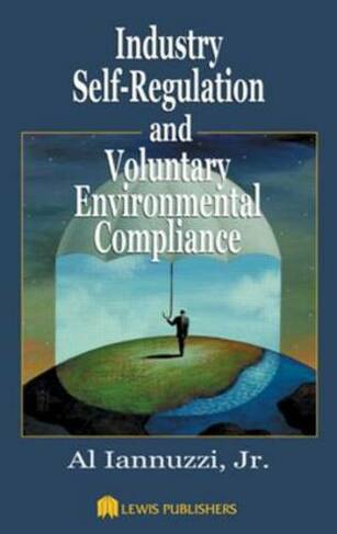 Industry Self-Regulation and Voluntary Environmental Compliance