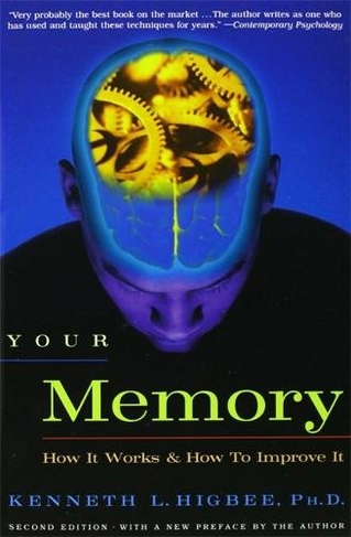 Your Memory: How It Works and How to Improve It (2nd edition)