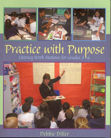 Practice with Purpose: Literacy Work Stations for Grades 3-6