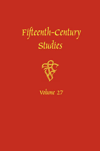 Fifteenth-Century Studies Vol. 27: A Special Issue on Violence in Fifteenth-Century Text and Image (Fifteenth-Century Studies)