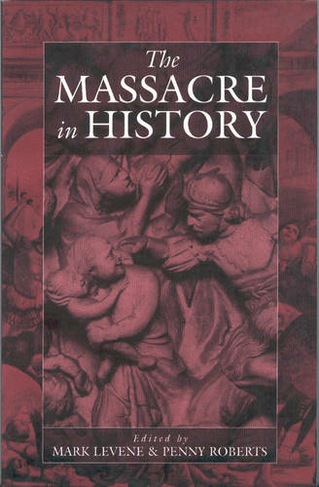 The Massacre in History: (War and Genocide)