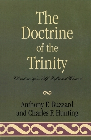 The Doctrine of the Trinity: Christianity's Self-Inflicted Wound