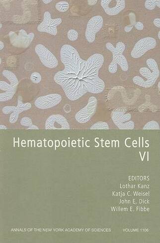 Hematopoietic Stem Cells VI, Volume 1106: (Annals of the New York Academy of Sciences)