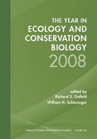 Year in Ecology and Conservation Biology 2008, Volume 1133: (Annals of the New York Academy of Sciences)
