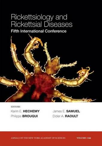 Rickettsiology and Rickettsial Diseases: Fifth International Conference, Volume 1166 (Annals of the New York Academy of Sciences)