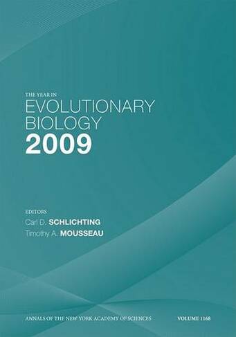 The Year in Evolutionary Biology 2009, Volume 1168: (Annals of the New York Academy of Sciences)
